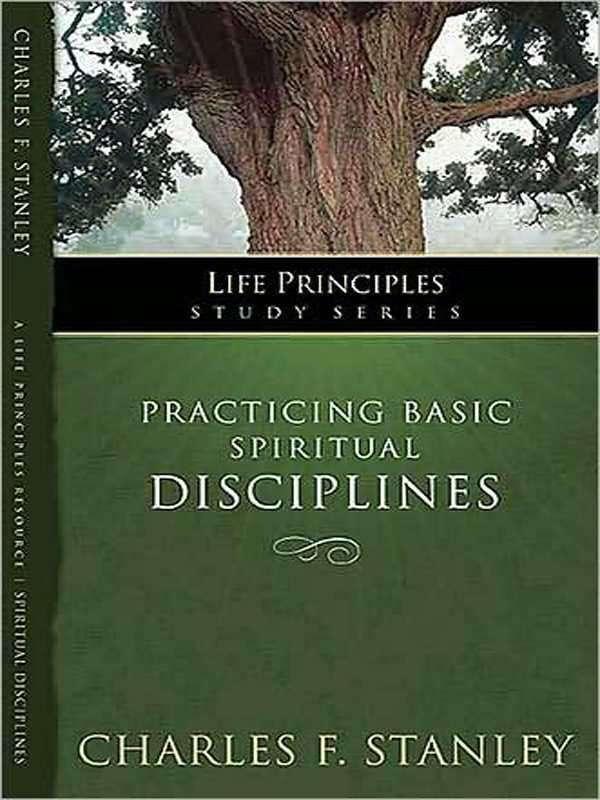 The in Touch Study Series: Practicing Basic Spiritual Disciplines