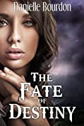 The Fate of Destiny (The Fates Book 1)