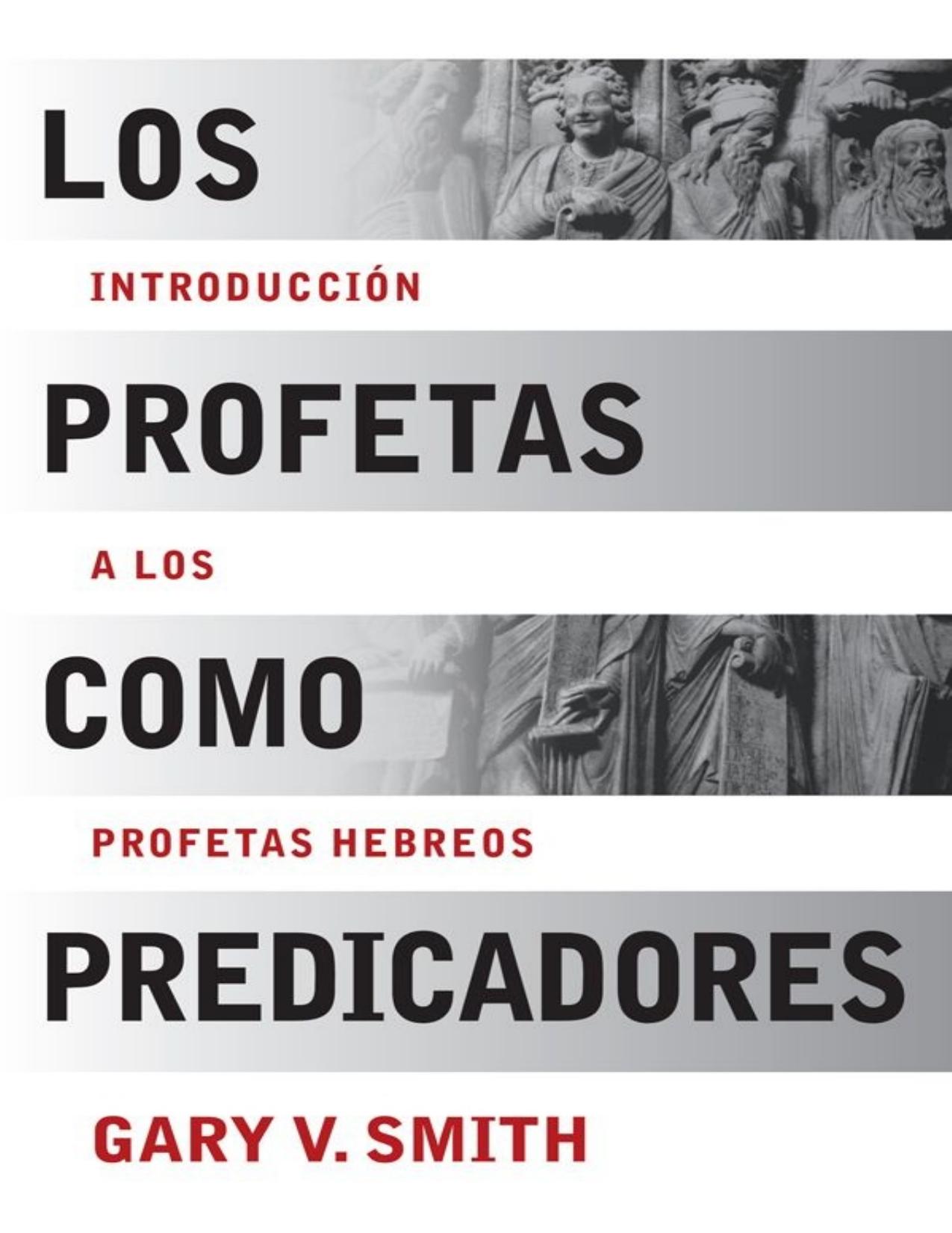 Los Profetas como Predicadores: Introduccion a los Profetas Hebreos (Spanish Edition)