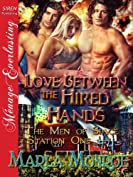 Love Between the Hired Hands [The Men of Space Station One #4] (Siren Publishing Menage Everlasting)