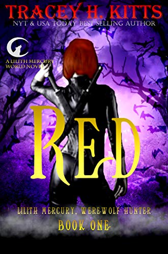 Red : Reverse Harem Paranormal Romance (Lilith Mercury, Werewolf Hunter Book 1)