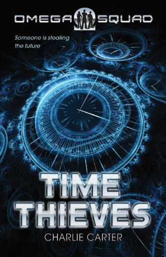 Time Thieves, The: Omega Squad 1