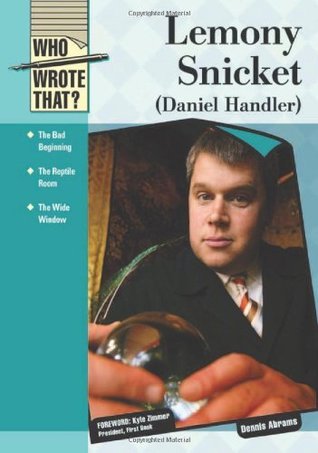 Lemony Snicket (Daniel Handler) (Who Wrote That)