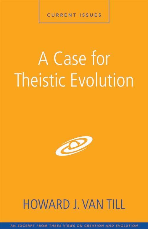 A Case for Theistic Evolution: A Zondervan Digital Short