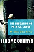 The Education of Patrick Silver (The Isaac Sidel Novels Book 3)