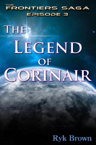 Ep.#3 - &quot;The Legend of Corinair&quot; (The Frontiers Saga)