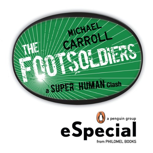 Footsoldiers: A Super Human Clash Special from Philomel Books (The New Heroes/Quantum Prophecy series)