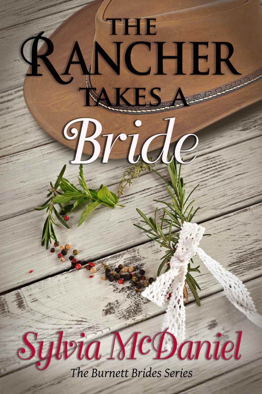 The Rancher Takes A Bride (The Burnett Brides Book 1)