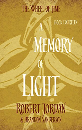 A Memory Of Light: Book 14 of the Wheel of Time (soon to be a major TV series)