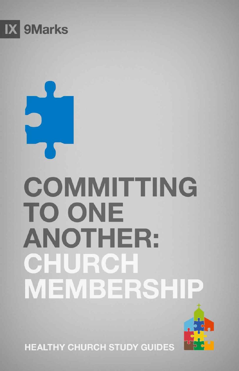 Committing to One Another: Church Membership (9Marks Healthy Church Study Guides)