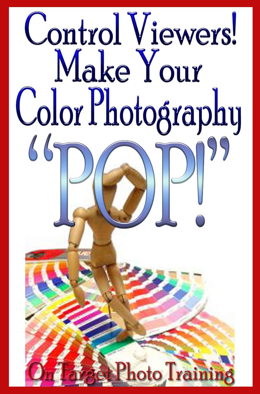 Control Viewers! Make Your Color Photography "POP!"