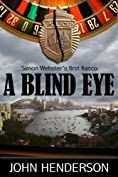 A BLIND EYE (Simon Webster's First Fiasco Book 1)