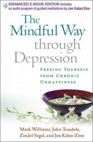 Mindful Way through Depression - Freeing Yourself from Chronic Unhappiness