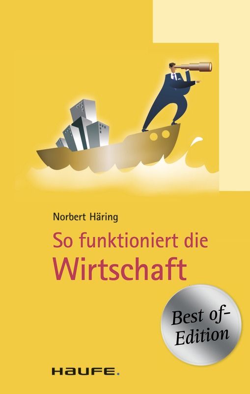 So funktioniert die Wirtschaft: TaschenGuide (Haufe TaschenGuide) (German Edition)