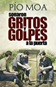 Sonaron gritos y golpes a la puerta (Novela Historica(la Esfera)) (Spanish Edition)