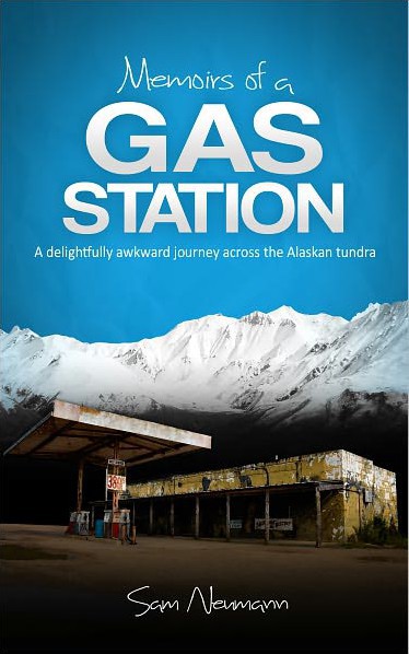 Memoirs of a Gas Station: A Delightfully Awkward Journey Across the Alaskan Tundra