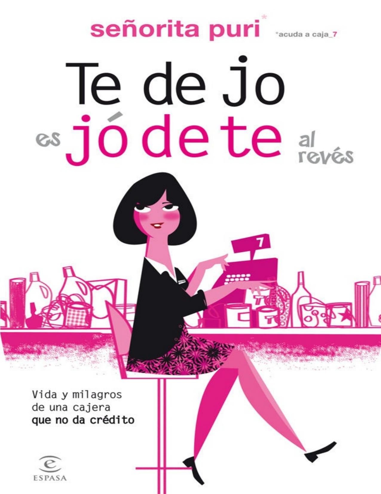 Te dejo es jódete al revés: Vida y milagros de una cajera que no da crédito (Spanish Edition)