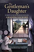 The Gentleman's Daughter: Women's Lives in Georgian England