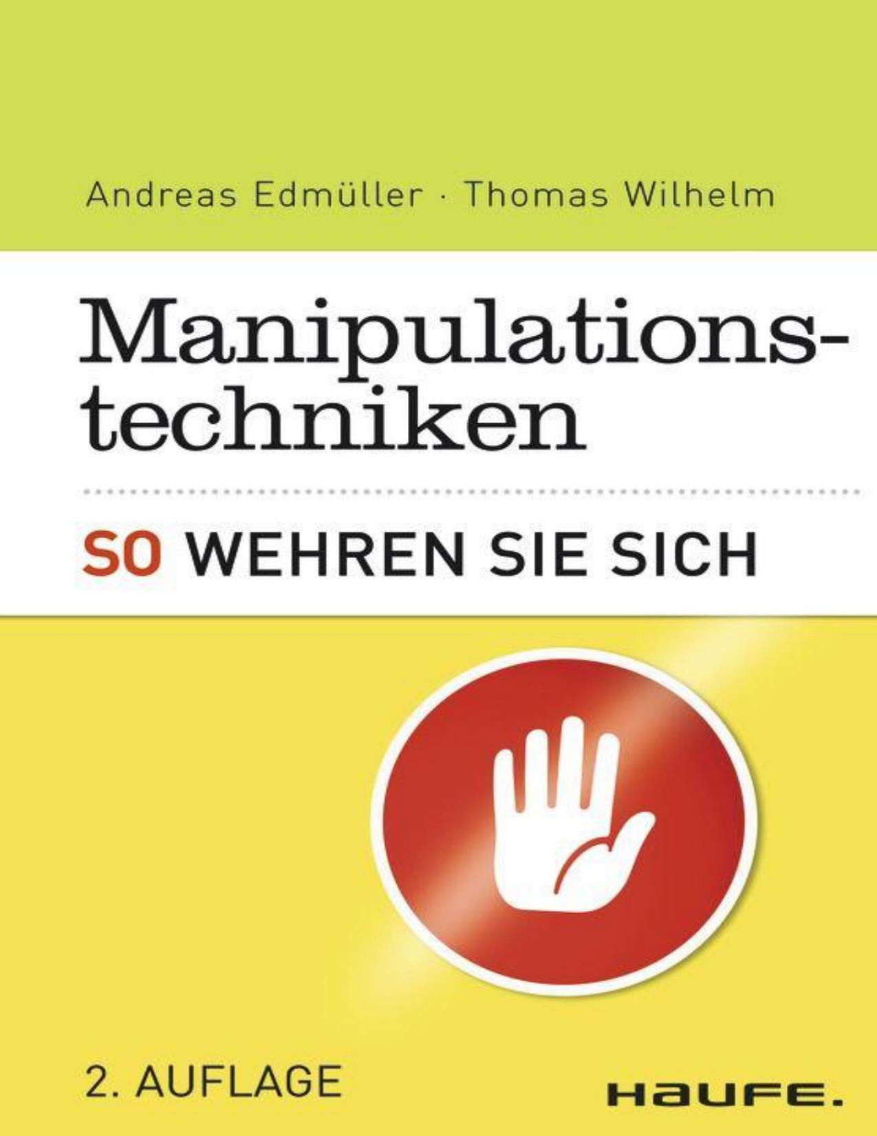 Manipulationstechniken. So wehren Sie sich. (Haufe Sachbuch Wirtschaft) (German Edition)