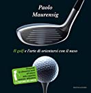 Il golf e l'arte di orientarsi con il naso (Scrittori italiani) (Italian Edition)