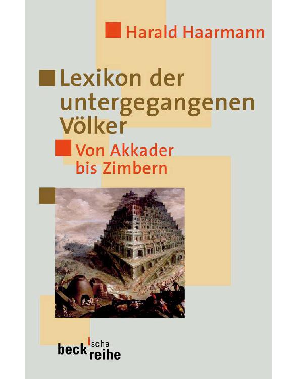 Lexikon der untergegangenen Völker: Von Akkader bis Zimbern (Beck'sche Reihe) (German Edition)