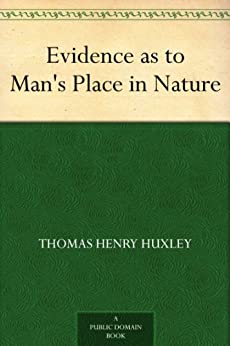 Evidence as to Man's Place in Nature