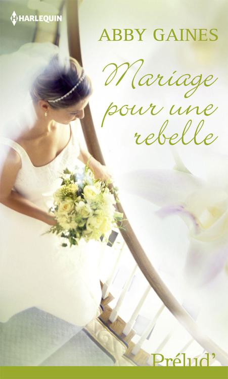 Mariage pour une rebelle