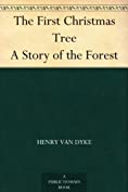 The First Christmas Tree A Story of the Forest