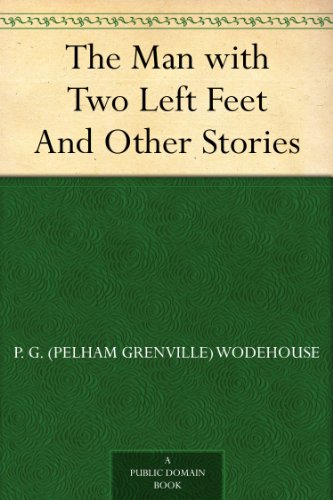 The Man with Two Left Feet And Other Stories (Jeeves and Wooster)