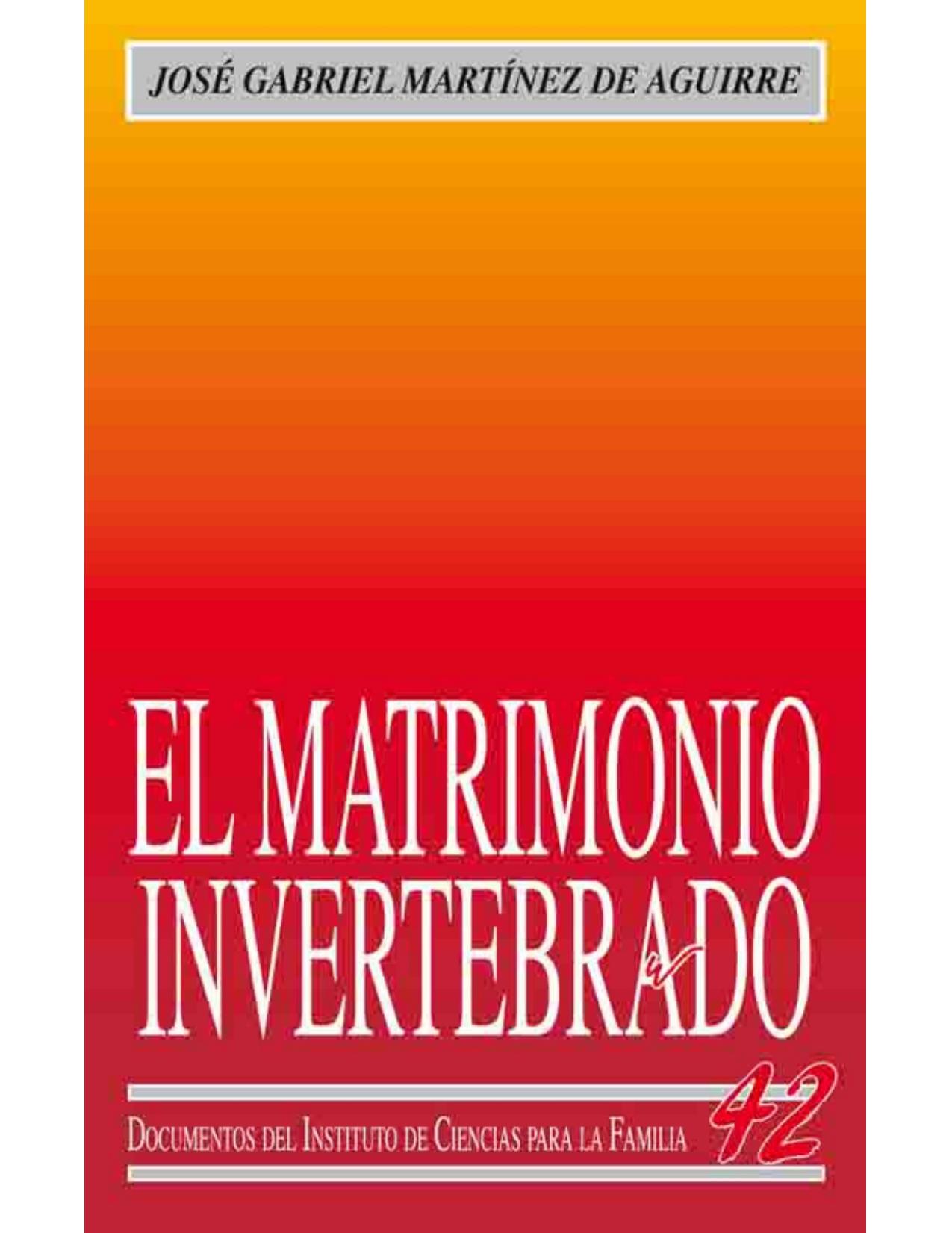 El matrimonio invertebrado: Evolución y crítica de la legislación matrimonial en España (1981-2011)