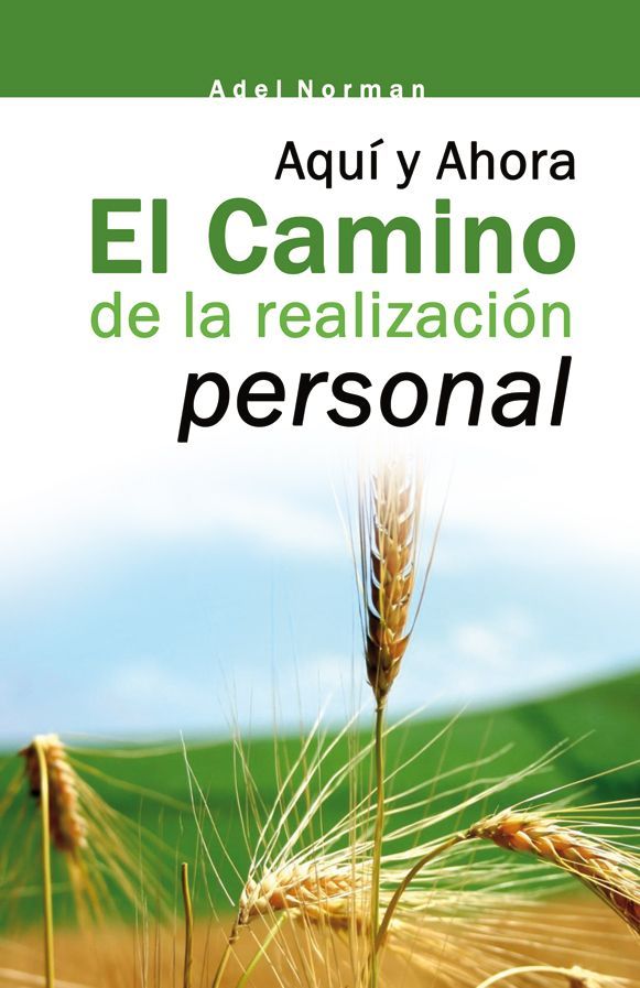 Aquí y ahora El Camino de la realización personal