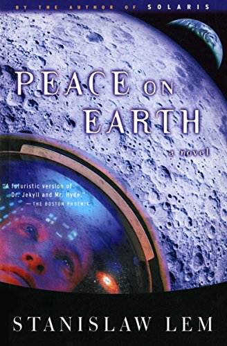 Peace on Earth: A Novel (From the Memoirs of Ijon Tichy Book 4)