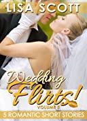 Wedding Flirts! 5 Romantic Short Stories (The Flirts! Short Stories Collections)