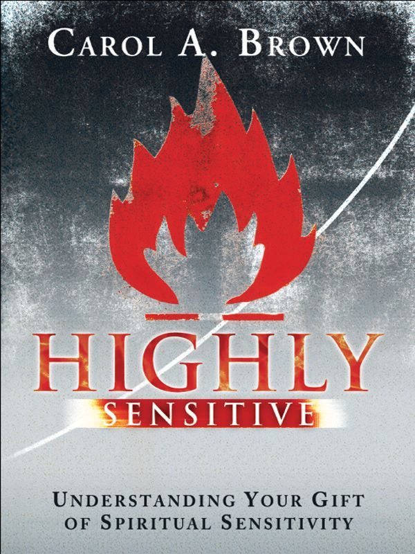 Highly Sensitive: Understanding Your Gift of Spiritual Sensitivity