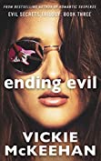 Ending Evil (The Evil Secrets Trilogy Book 3)