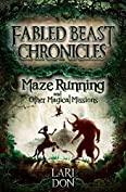 Maze Running and other Magical Missions (Fabled Beast Chronicles Book 4)