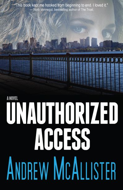 Unauthorized Access: A fast-paced thriller