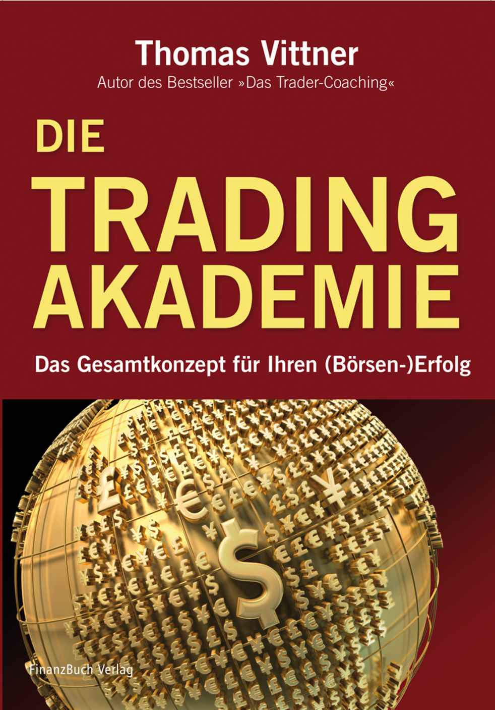 Die Tradingakademie: Das Gesamtkonzept für Ihren (Börsen-) Erfolg (German Edition)