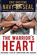 The Warrior's Heart: Becoming a Man of Compassion and Courage