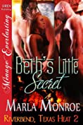 Beth's Little Secret [Riverbend, Texas Heat 2] (Siren Publishing Menage Everlasting)