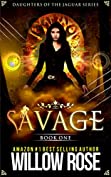 Savage (Daughters of the Jaguar Book 1)