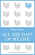 All The Days of My Life (Bloomsbury Reader)