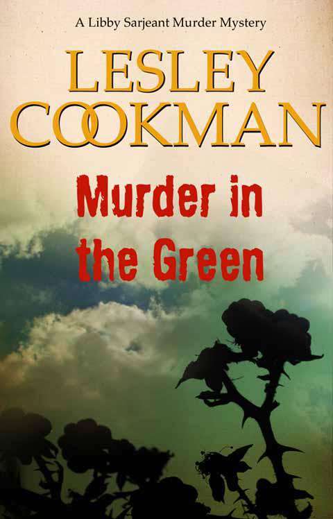 Murder in the Green - A Libby Sarjeant Murder Mystery (Libby Sarjeant Murder Mystery Series)