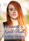 CHARITY'S GOLD RUSH: clean historical romance (Woman of Courage Book 3)