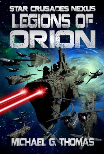 Legions of Orion (Star Crusades Nexus Book 1)