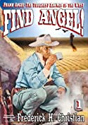 Angel 1: Find Angel! (A Frank Angel Western)