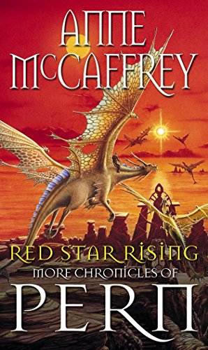 Red Star Rising: More Chronicles Of Pern (The Dragon Books Book 14)