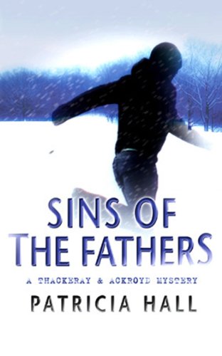 Sins of the Fathers (Thackeray &amp; Ackroyd Book 12)