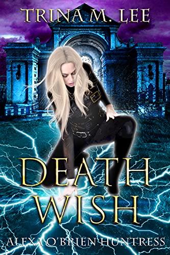 Death Wish (Alexa O'Brien Huntress Series Book 5)