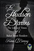 The Hudson Diaries: The Life and Times of a Baker Street Resident